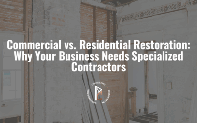 Commercial vs. Residential Restoration: Why Your Business Needs Specialized Contractors
