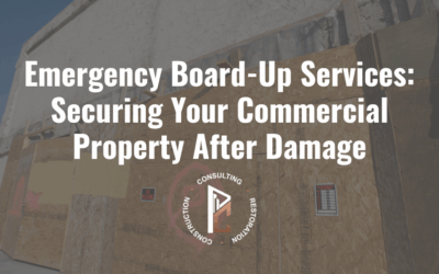Emergency Board-Up Services: Securing Your Commercial Property After Damage
