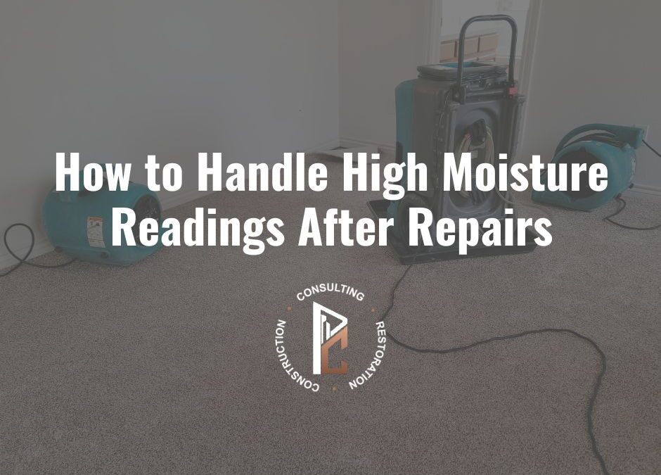 How to Handle High Moisture Readings After Repairs
