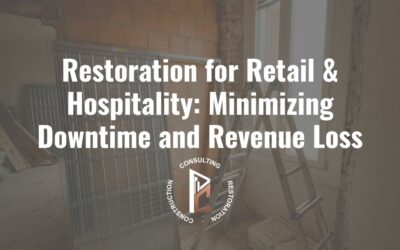 Restoration for Retail & Hospitality: Minimizing Downtime and Revenue Loss