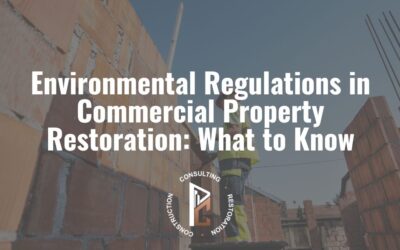 Environmental Regulations in Commercial Property Restoration: What to Know