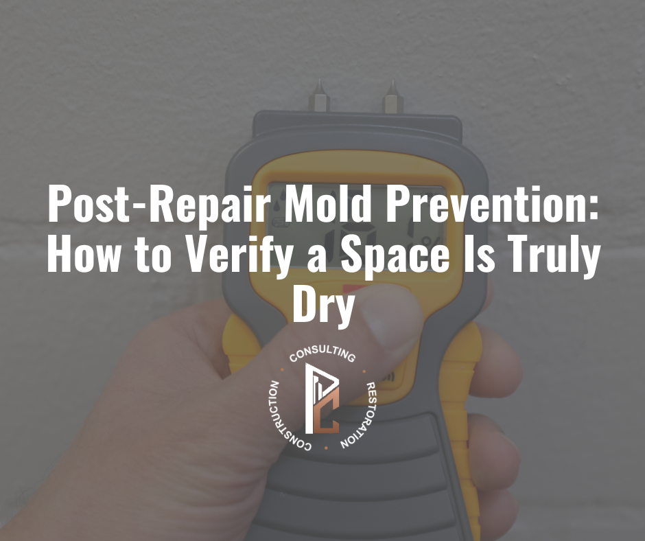 Post-Repair Mold Prevention: How to Verify a Space Is Truly Dry